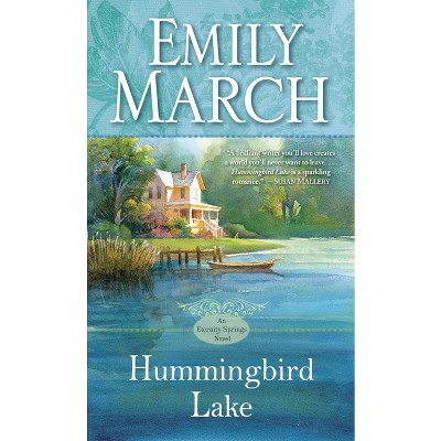 Hummingbird Lake - (Eternity Springs) by  Emily March (Paperback)