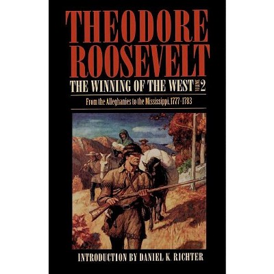 From the Alleghanies to the Mississippi, 1777-1783 - (Winning of the West) by  Theodore Roosevelt (Paperback)