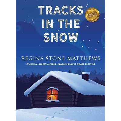 Tracks in the Snow - by  Regina Stone Matthews (Hardcover)