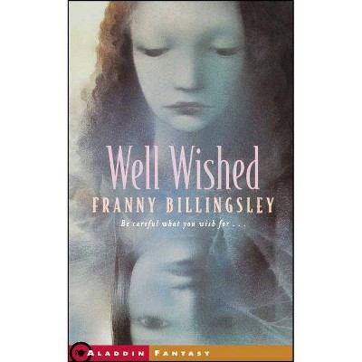 Well Wished - by  Franny Billingsley (Paperback)