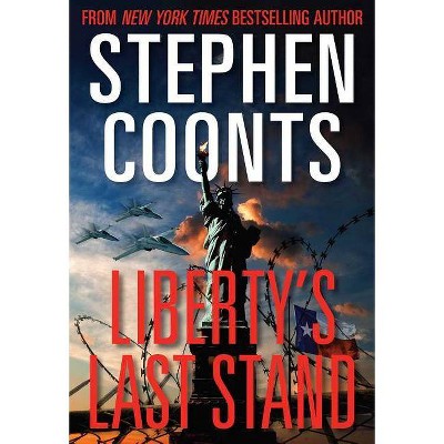 Liberty's Last Stand - by  Stephen Coonts (Hardcover)