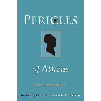 Pericles of Athens - by  Vincent Azoulay (Paperback)