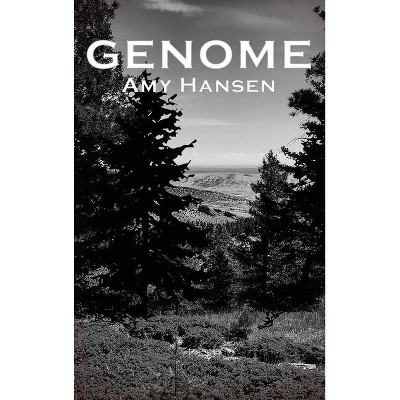 Genome - by  Amy Hansen (Hardcover)