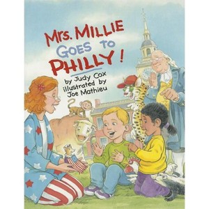 Mrs. Millie Goes to Philly! - by  Judy Cox (Paperback) - 1 of 1