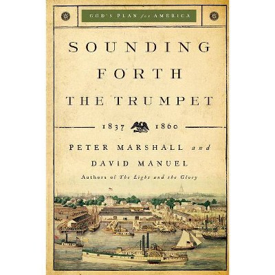 Sounding Forth the Trumpet - (God's Plan for America) by  Peter Marshall & David Manuel (Paperback)