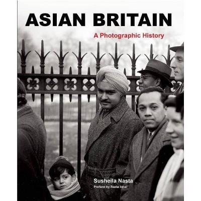 Asian Britain - by  Susheila Nasta (Paperback)