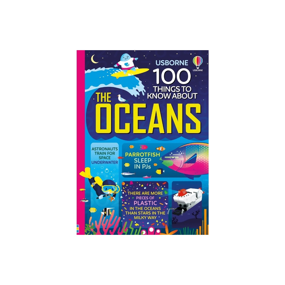 100 Things to Know about the Oceans - by Jerome Martin & Lan Cook & Alice James & Alex Frith & Minna Lacey (Hardcover)