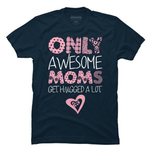 Men's Design By Humans Only Awesome Moms Get Hugged A Lot By growngratitude T-Shirt - 1 of 2