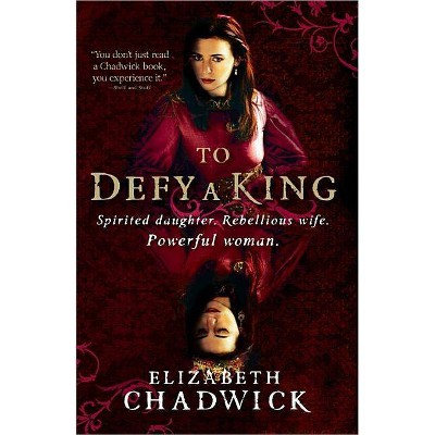 To Defy a King - (William Marshal) by  Elizabeth Chadwick (Paperback)