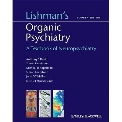 Lishman's Organic Psychiatry - 4th Edition by  Daniel David & Simon Fleminger & Michael Kopelman & Simon Lovestone & John Mellers (Paperback)