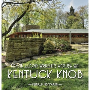 Frank Lloyd Wrights House on Kentuck Knob - (Regional) by  Donald Hoffmann (Hardcover) - 1 of 1