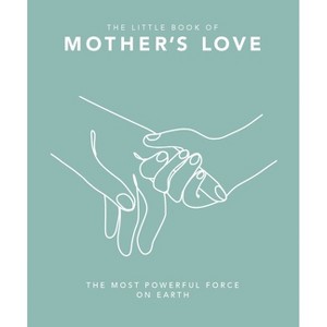 The Little Book of Mother's Love - by  Oh (Hardcover) - 1 of 1