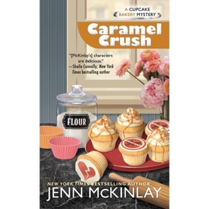 Caramel Crush - (Cupcake Bakery Mystery) by  Jenn McKinlay (Paperback) - 1 of 1