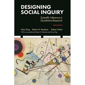 Designing Social Inquiry - by Gary King & Robert O Keohane & Sidney Verba - 1 of 1