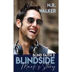 Blindside - Mark's Story - (Blind Faith) by  N R Walker (Paperback) - 1 of 1