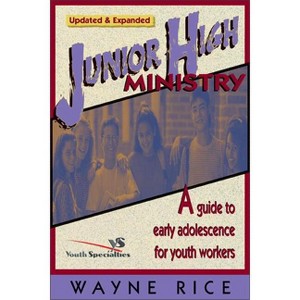 Junior High Ministry - (Youth Specialties S) by  Wayne Rice (Paperback) - 1 of 1