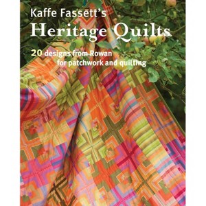 Kaffe Fassett's Heritage Quilts - (Paperback) - 1 of 1