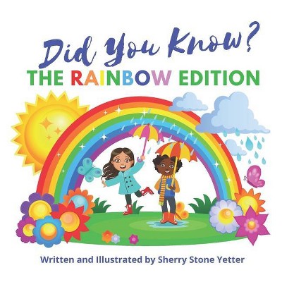 Did You Know? The Rainbow Edition - by  Sherry Stone Yetter (Paperback)