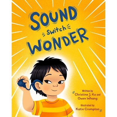 Sound Switch Wonder - By Christine J Ko & Owen Whang (hardcover) : Target