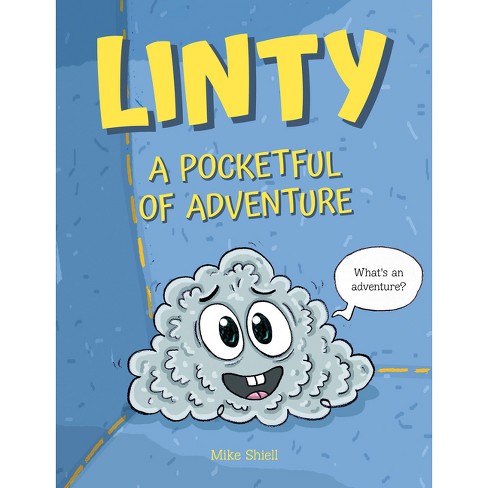 Linty: A Pocketful of Adventure - by  Mike Shiell (Hardcover) - image 1 of 1