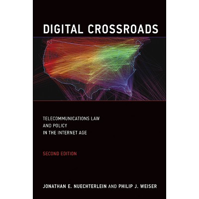 Digital Crossroads, Second Edition - 2nd Edition by  Jonathan E Nuechterlein & Philip J Weiser (Paperback)