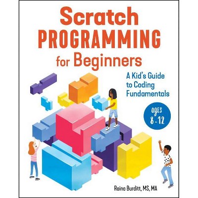 Scratch Programming for Beginners - by  Raina Burditt (Paperback)