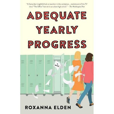 Adequate Yearly Progress - by  Roxanna Elden (Paperback)