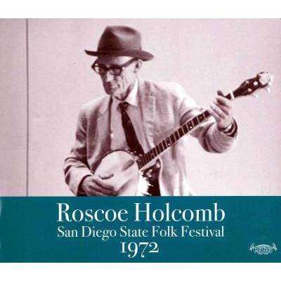 Roscoe Holcomb - San Diego State Folk Festival 1972 (CD)