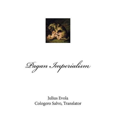 Pagan Imperialism - by  Julius Evola (Paperback)