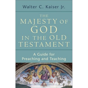 The Majesty of God in the Old Testament - by  Walter C Jr Kaiser (Paperback) - 1 of 1