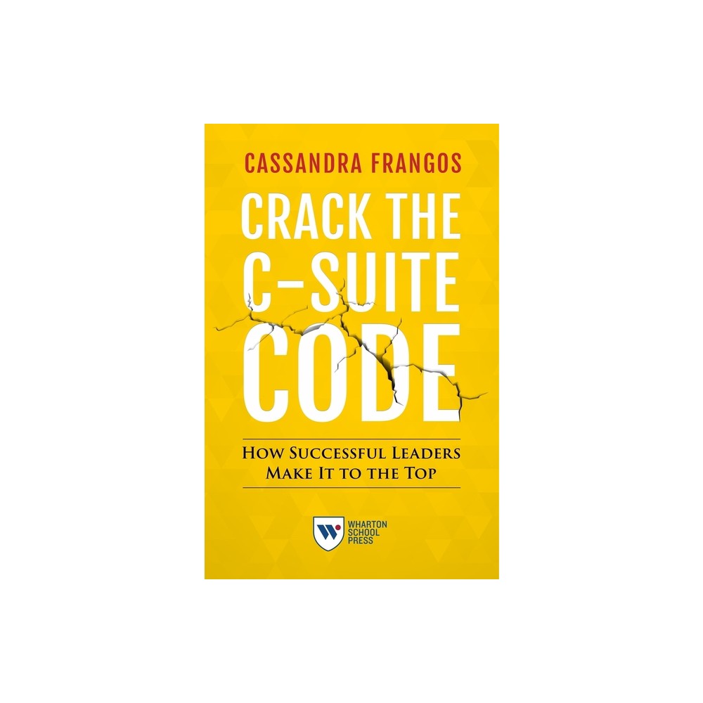 Crack the C-Suite Code - by Cassandra Frangos (Paperback)