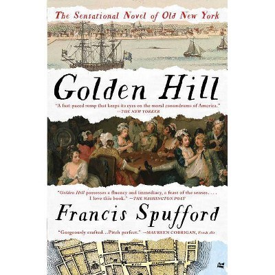 Golden Hill - by  Francis Spufford (Paperback)