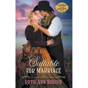 Suitable for Marriage - (Husbands for the Larson Sisters) by  Ruth Ann Nordin (Paperback) - 1 of 1