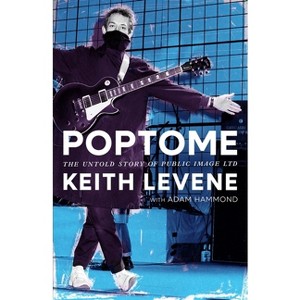 Poptome - by  Keith Levene & Adam Hammond (Hardcover) - 1 of 1