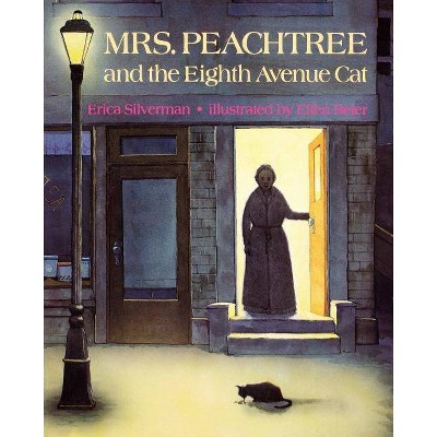 Mrs. Peachtree and the Eighth Avenue Cat - by  Erica Silverman (Paperback)