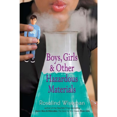 Boys, Girls & Other Hazardous Materials - by  Rosalind Wiseman (Paperback)