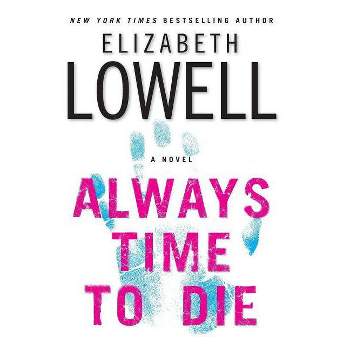 Always Time to Die - Large Print by  Elizabeth Lowell (Paperback)