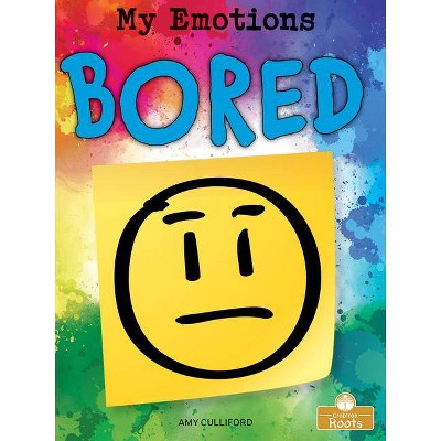 Bored - (My Emotions) by  Amy Culliford (Paperback)