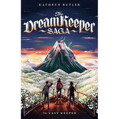 The Last Keeper (the Dream Keeper Saga Book 5), Volume 5 - (The Dream Keeper Saga) by  Kathryn Butler (Paperback)
