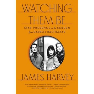 Watching Them Be - by  James Harvey (Paperback) - 1 of 1