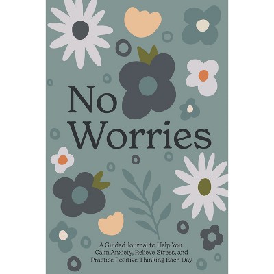 No Worries - by  Blue Star Press (Hardcover)