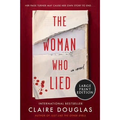 The Woman Who Lied - Large Print By Claire Douglas (paperback) : Target