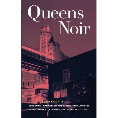 Queens Noir - (Akashic Noir) by  Robert Knightly (Paperback)