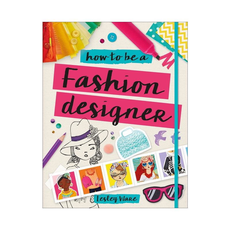 How to Be a Fashion Designer - (Careers for Kids) by Lesley Ware, 1 of 2