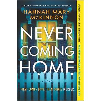 Never Coming Home - by  Hannah Mary McKinnon (Paperback)