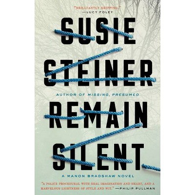 Remain Silent - (Manon Bradshaw) by  Susie Steiner (Paperback)
