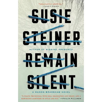 Remain Silent - (Manon Bradshaw) by  Susie Steiner (Paperback)