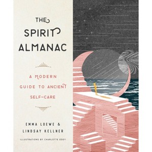 The Spirit Almanac - by  Emma Loewe & Lindsay Kellner (Hardcover) - 1 of 1