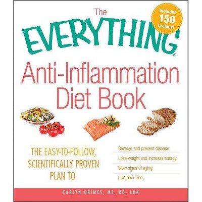 The Everything Anti-Inflammation Diet Book - (Everything(r)) by  Karlyn Grimes (Paperback)