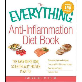 The Everything Anti-Inflammation Diet Book - (Everything(r)) by  Karlyn Grimes (Paperback)
